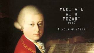 Meditate with Mozart  432Hz Classical Music  Vol 2 [upl. by Remde]