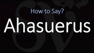 How to Pronounce Ahasuerus CORRECTLY [upl. by Lasiaf264]