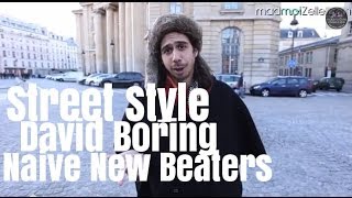 David Boring Naive New Beaters le Street Style [upl. by Hartmunn]