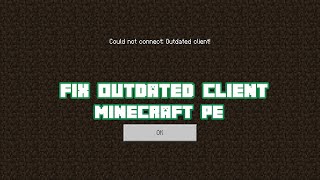 How To Fix quotOutdated Clientquot Error For Minecraft PE [upl. by Dilly]